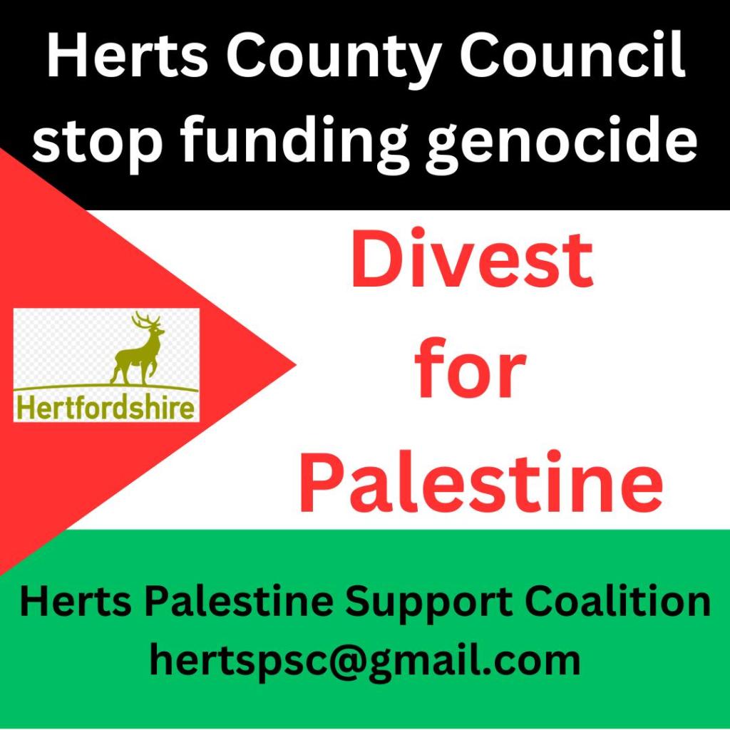 Herts County Council stop funding genocide: Divest for Palestine